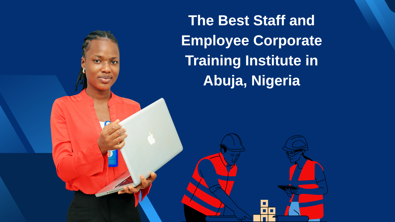 The Best Staff and Employee Corporate Training Institute in Abuja, Nigeria