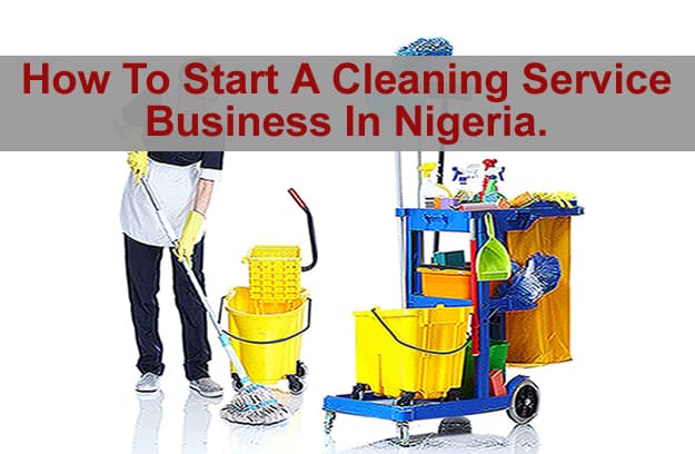  How To Start A Cleaning Service Business In Nigeria The Enterprise Mind